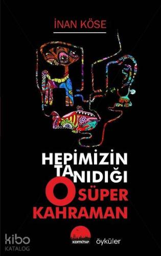 Hepimizin Tanıdığı O Süper Kahraman