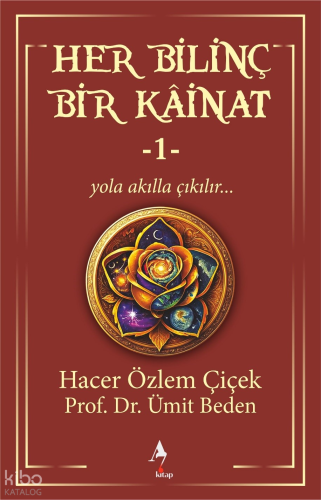 Her Bilinç Bir Kâinat - 1