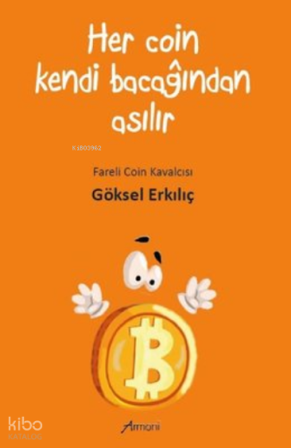 Her Coin Kendi Bacağından Asılır