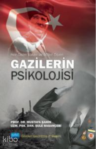 Her Daim Vatan ve Millet;GAZİLERİN PSİKOLOJİSİ