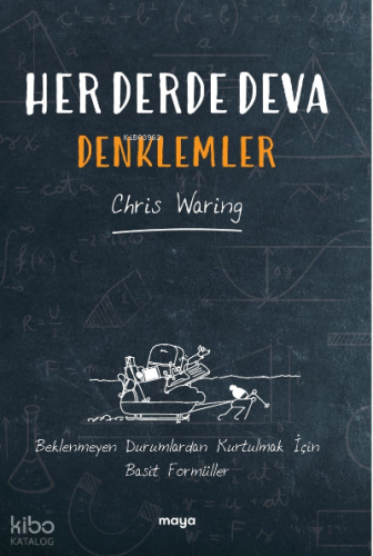 Her Derde Deva Denklemler;Beklenmeyen Durumlardan Kurtulmak İçin Basit Formüller