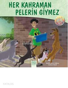 Her Kahraman Pelerin Giymez; Dost Eller