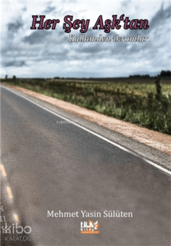 Her Şey Aşk`tan;Kalbimden İkramlar