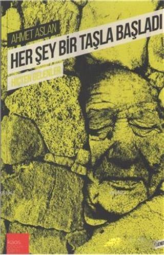 Her Şey Bir Taşla Başladı