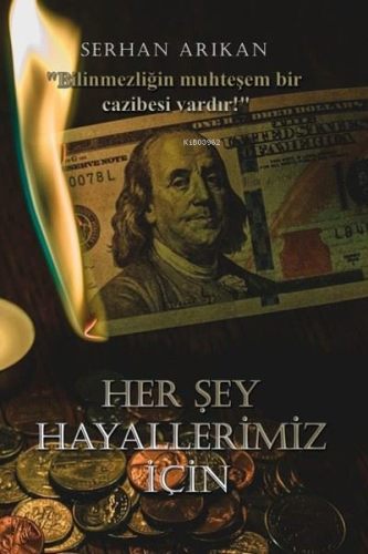 Her Şey Hayallerimiz İçin - Kitapiks.com