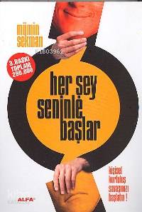 Her Şey Seninle Başlar (Ciltli); Kişisel Kurtuluş Savaşınızı Başlatın!