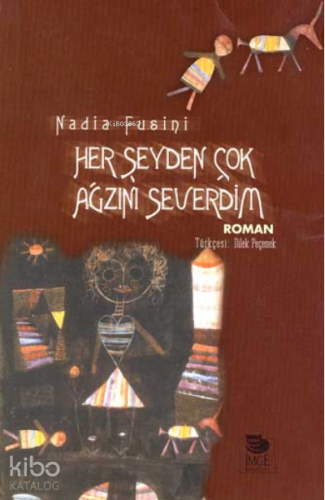 Her Şeyden Çok Ağzını Severdim
