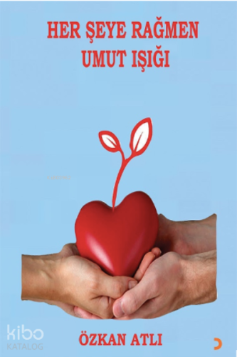 Her Şeye Rağmen Umut Işığı - Kitapiks.com