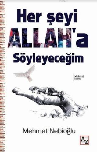 Her Şeyi Allah'a Söyleyeceğim