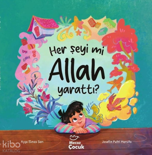 Her Şeyi mi Allah Yarattı ?