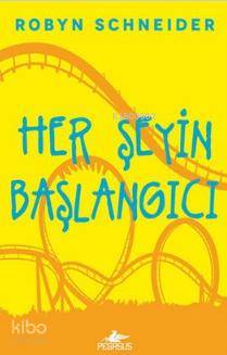 Her Şeyin Başlangıcı (Ciltli)