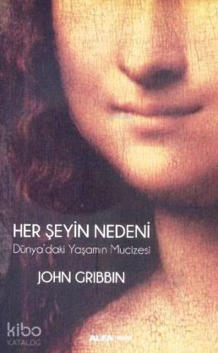 Her Şeyin Nedeni; Dünya'daki Yaşamın Mucizesi