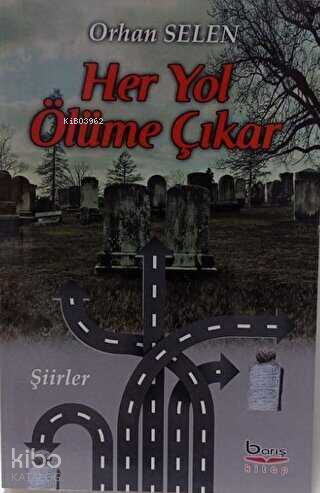 Her Yol Ölüme Çıkar - Kitapiks.com