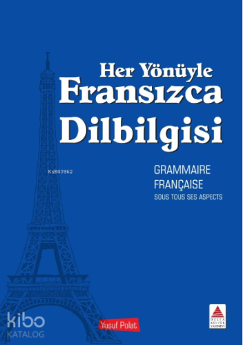 Her Yönüyle Fransızca Dilbilgisi