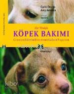 Her Yönüyle Köpek Bakımı; Cinsler, Eğitim, Beslenme, Sağlık, Yaşlılık 