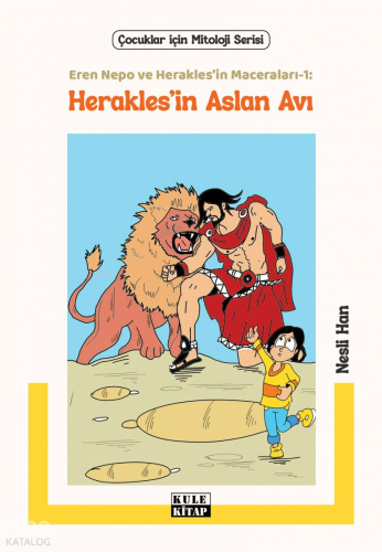 Herakles’in Aslan Avı;Eren Nepo ve Herakles’in Maceraları-1