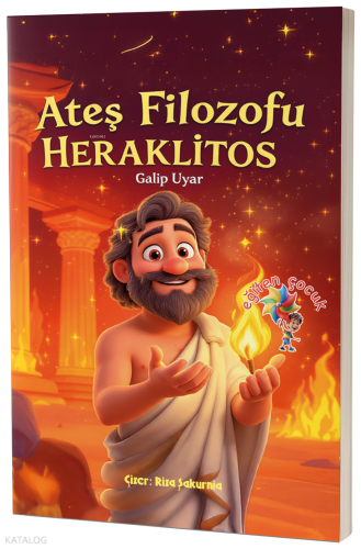 Heraklitos - Ateş Filozofu