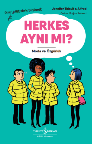 Herkes Aynı Mı? – Moda ve Özgürlük – Genç Yetişkinlerle Düşünmek - Kit