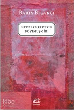 Herkes Herkesle Dostmuş Gibi - Kitapiks.com