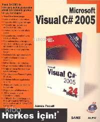 Herkes İçin! Microsoft Visual C# 2005 - Kitapiks.com