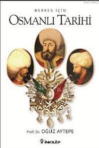 Herkes İçin Osmanlı Tarihi - Kitapiks.com