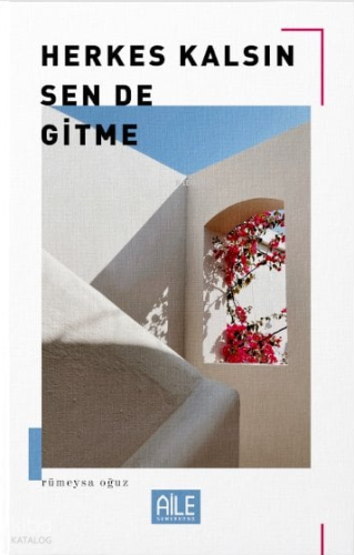 Herkes Kalsın Sen De Gitme