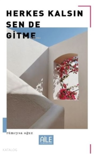 Herkes Kalsın Sen De Gitme