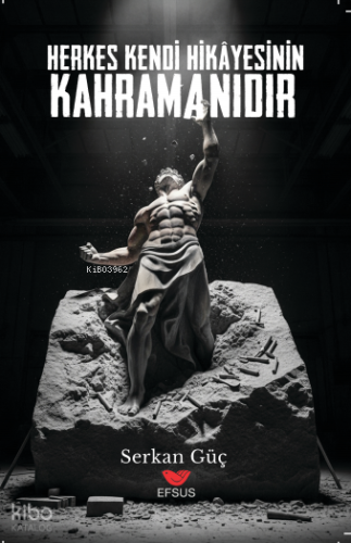 Herkes Kendi Hikayesinin Kahramanıdır