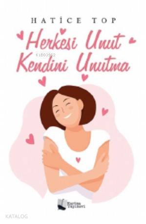 Herkesi Unut Kendini Unutma
