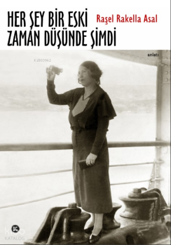 Herşey Bir Eski Zaman Düşünde Şimdi