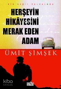 Herşeyin Hikayesini Merak Eden Adam