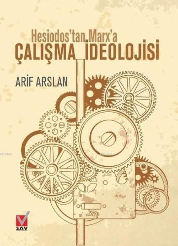 Hesiodos'tan Marx'a Çalışma İdeolojisi