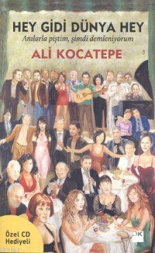 Hey Gidi Dünya Hey; Anılarla Piştim, Şimdi Demleniyorum