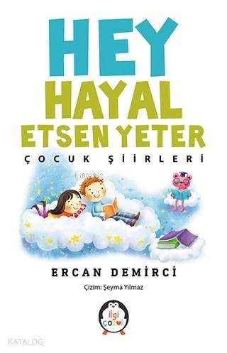 Hey Hayal Etsen Yeter Çocuk Şiirleri