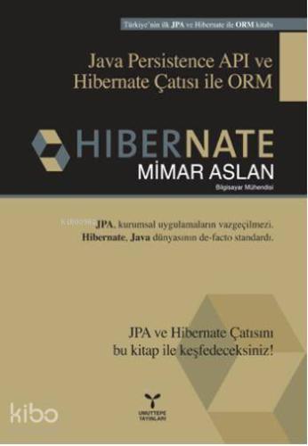 Hibernate; Java Persistence API ve Hibernate Çatısı ile ORM