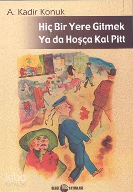 Hiç Bir Yere Gitmek Ya Da Hoşçakal Pitt