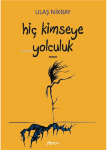 Hiç Kimseye Yolculuk - Kitapiks.com