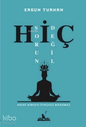Hiç Sorun Değil; Hayat Kimseyi Öyküsüz Bırakmaz