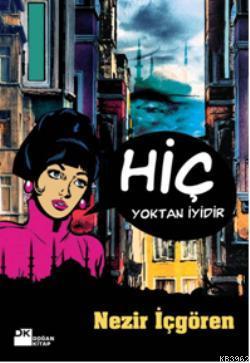 Hiç Yoktan İyidir