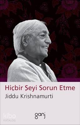 Hiçbir Şeyi Sorun Etme - Kitapiks.com
