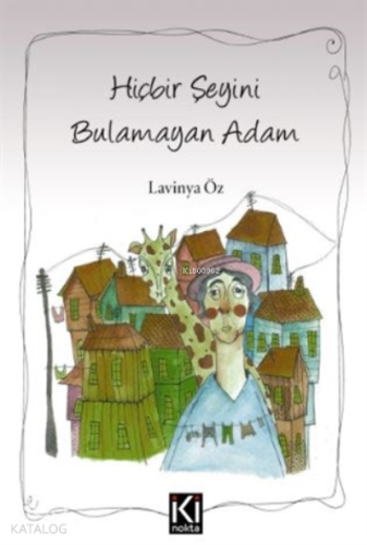 Hiçbir Şeyini Bulamayan Adam - Kitapiks.com