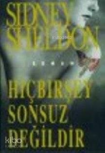 Hiçbirşey Sonsuz Değildir