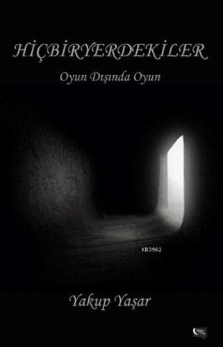 Hiçbiryerdekiler; Oyun Dışında Oyun - Kitapiks.com