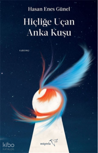 Hiçliğe Uçan Anka Kuşu