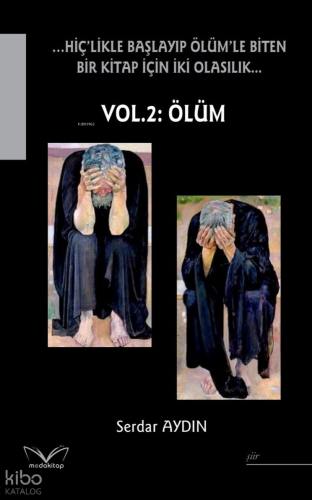Hiç'likle Başlayıp Ölüm'le Biten Bir Kitap İçin İki Olasılık… Vol. 2: 