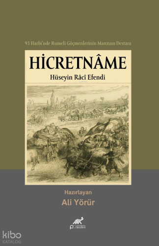 Hicretname;93 Harbi’nde Rumeli Göçmenlerinin Manzum Destanı