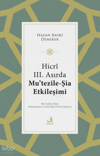 Hicrî III. Asırda Mu’tezile-Şia Etkileşimi