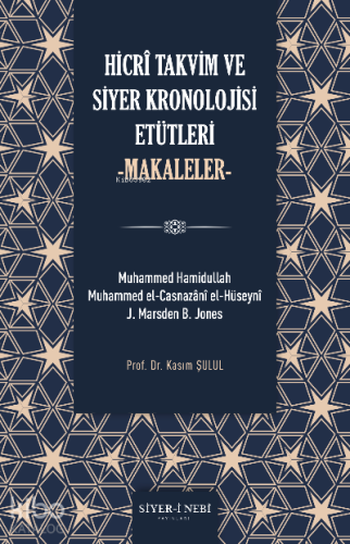 Hicri Takvim ve Siyer Kronolojisi Etütleri