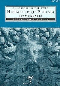 Hierapolis Of Phyrgia (Pamukkale); An Archaeological Guide - Kitapiks.