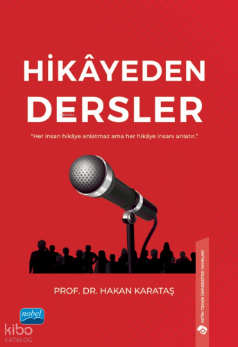 Hikâyeden Dersler;"Her İnsan Hikaye Anlatmaz Ama Her Hikaye İnsanı Anlatır"